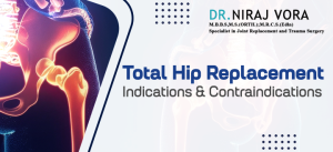Total Hip Replacement Indications and Contraindications | Dr Niraj Vora