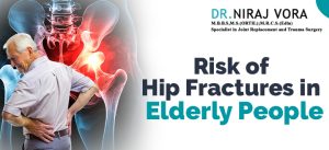 Risk of Hip Fractures in Elderly People | Dr Niraj Vora